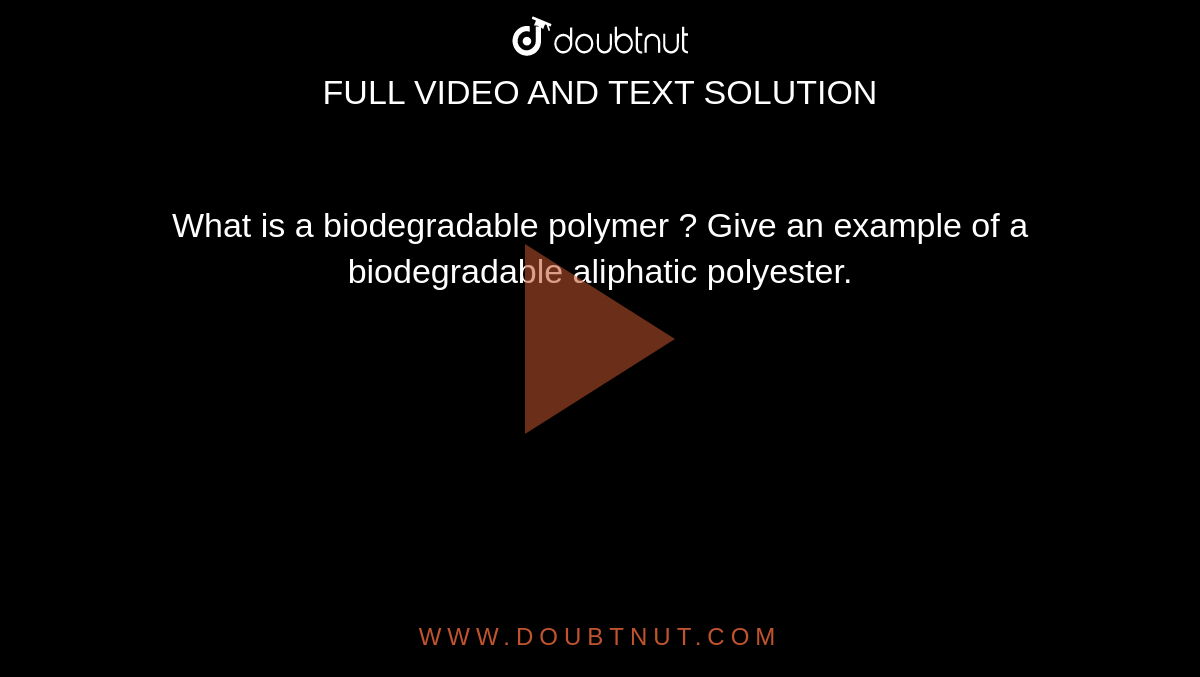 what-is-a-biodegradable-polymer-give-an-example-of-a-biodegradable-a