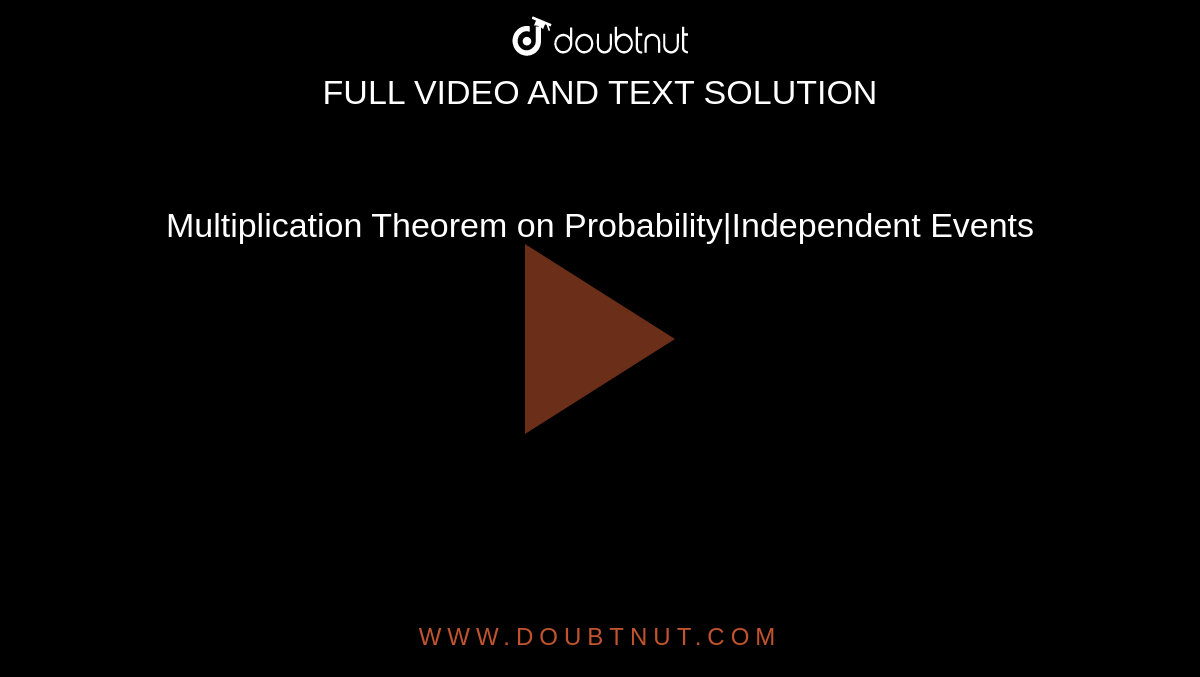 Multiplication Theorem on Probability|Independent Events