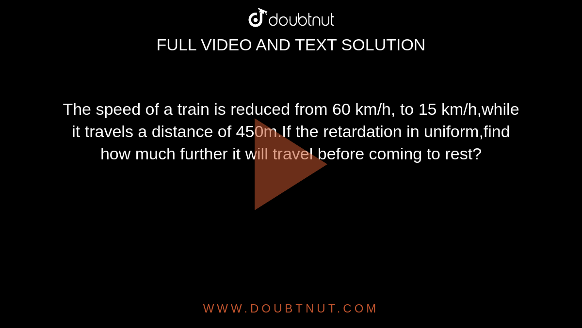 the-speed-of-a-train-is-reduced-from-60-km-h-to-15-km-h-while-it