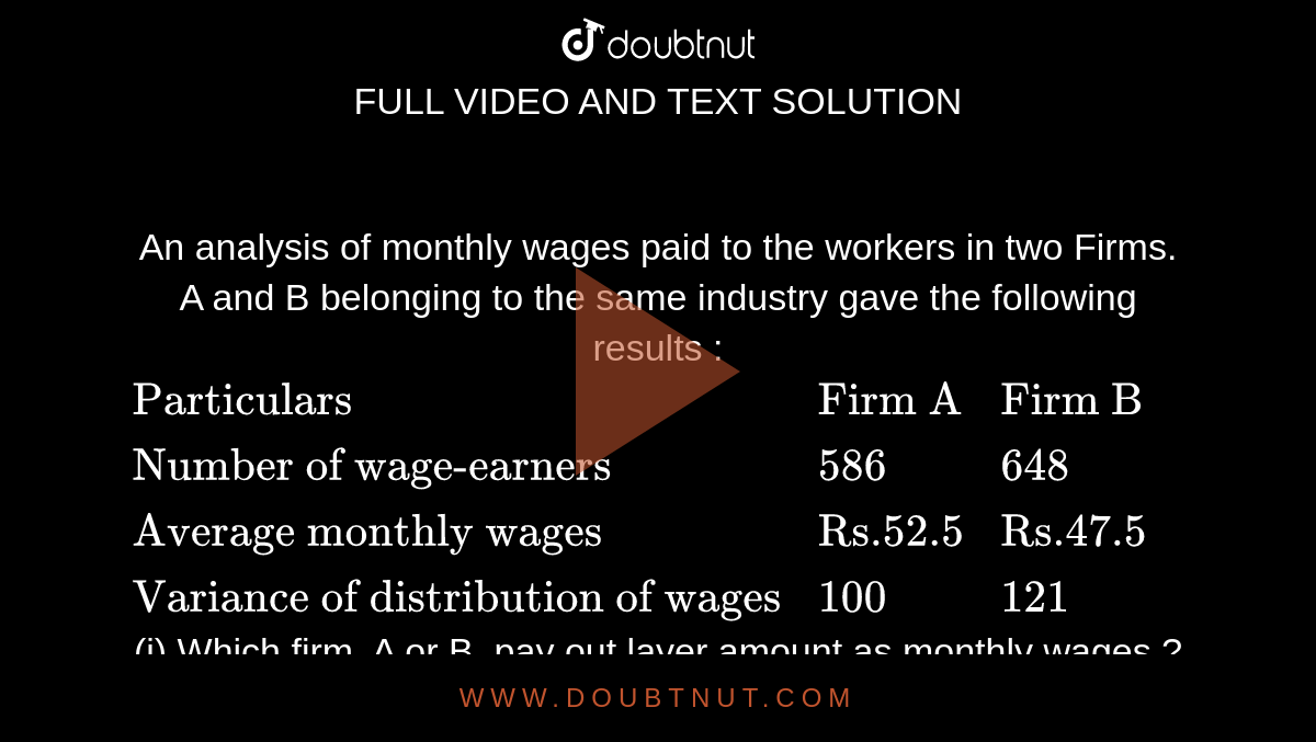 An Analysis Of Monthly Wages Paid To The Workers In Two Firms. A And B ...