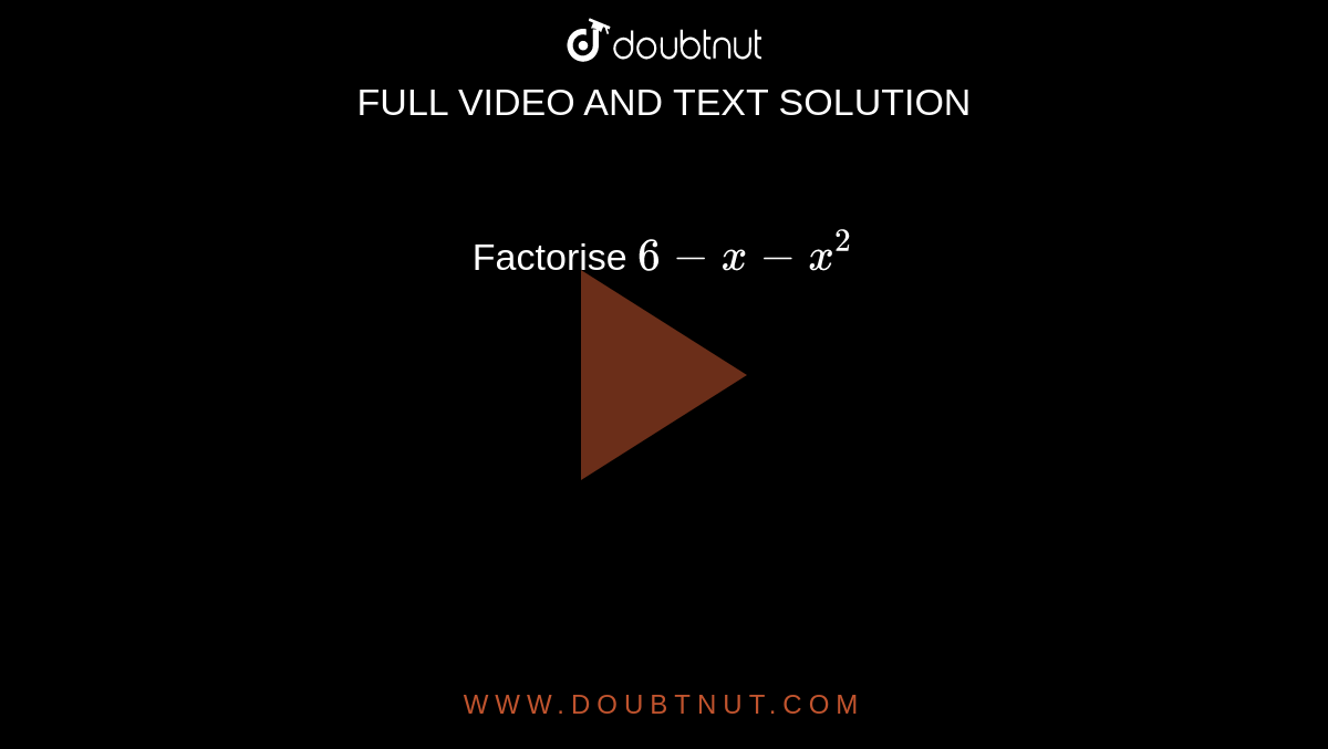 factorise-6-x-x-square-brainly-in