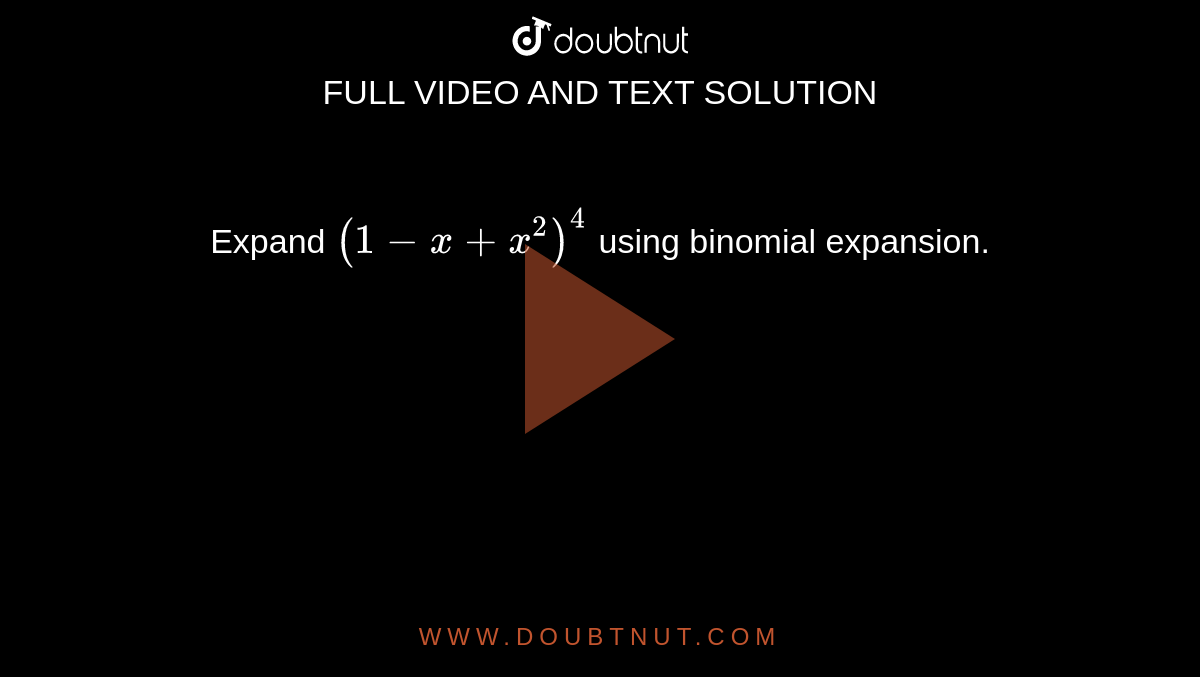 expand-1-x-x-2-4-using-binomial-expansion