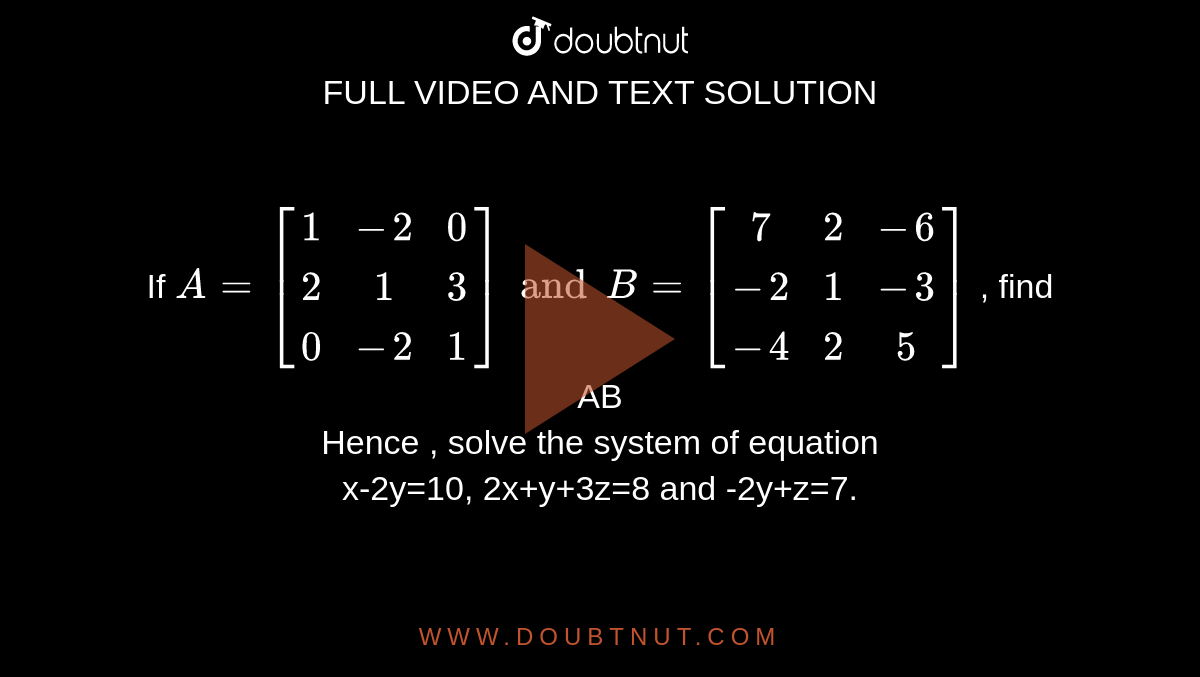 If A 1 2 1 0 1 1 2 0 3 Then Find A 1 And Hence Solve The System Of Equations X 2y Z 0 Y Z 2 And 2x 3z 10