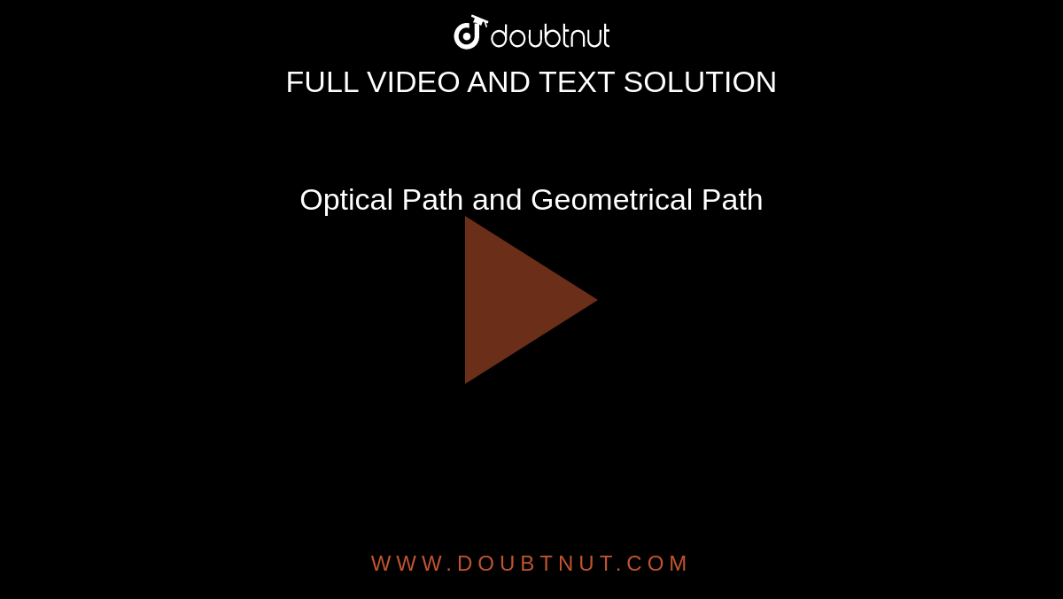 Optical Path and Geometrical Path