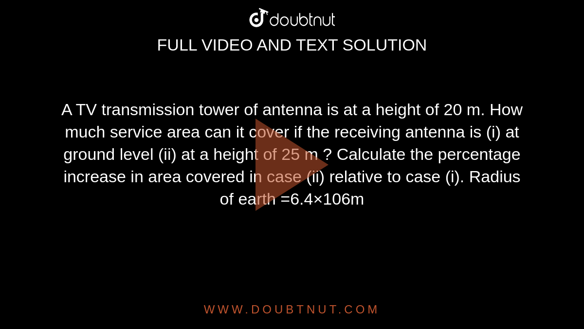 Antena Tv Live Xxx H D - A TV transmission tower of antenna is at a height of 20 m. How much service