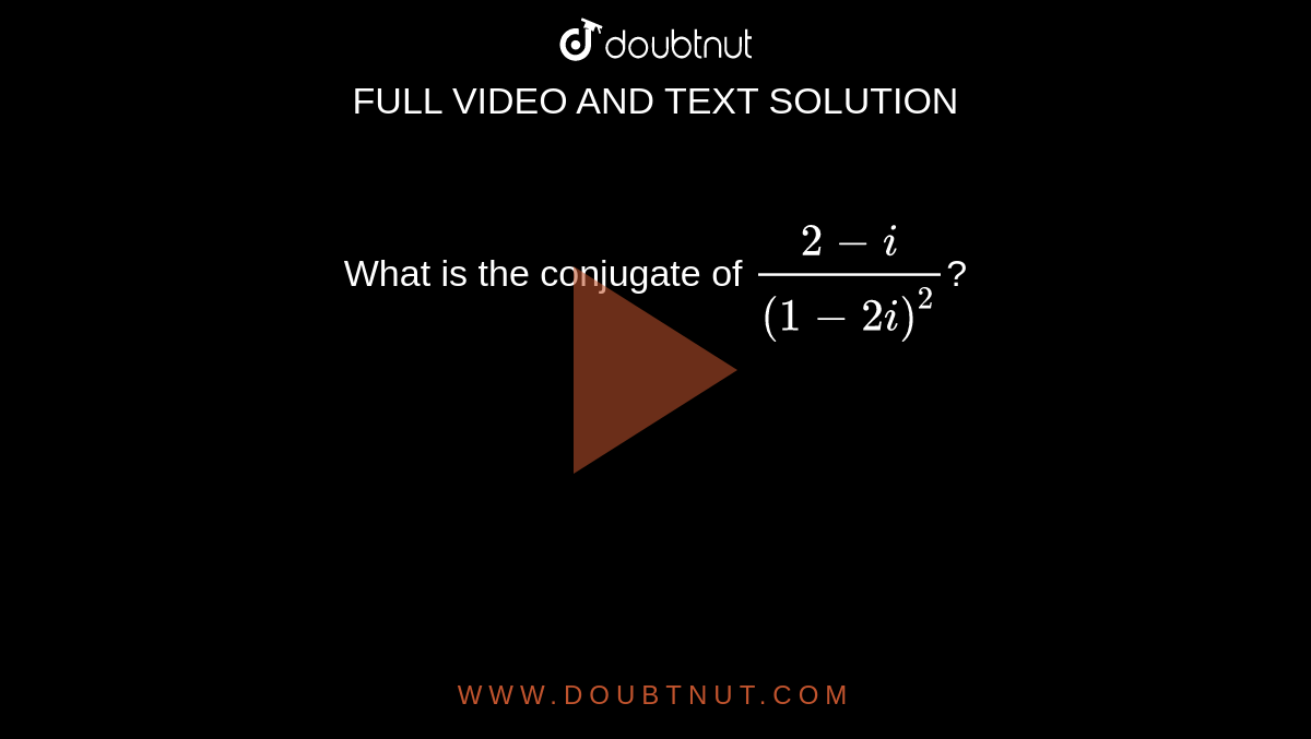 the-conjugate-of-1-2-i-is