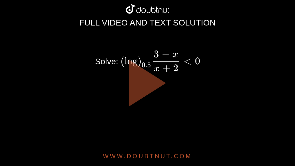 Solve: `(log)_(0. 5)(3-x)/(x+2)<0`