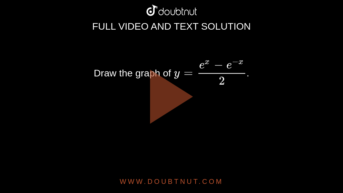 Draw The Graph Of Y E X E 2x