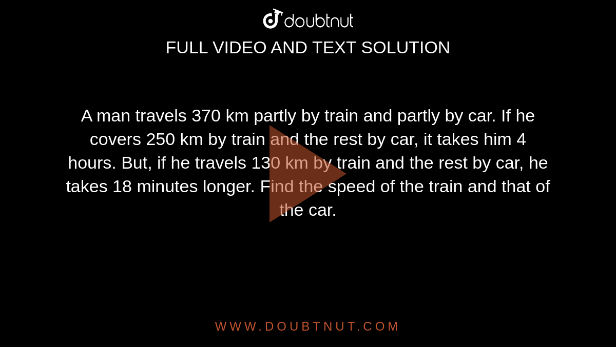 A Man Travels 600 Km By Train A man travels 600 km partly by train and partly by car. If he covers