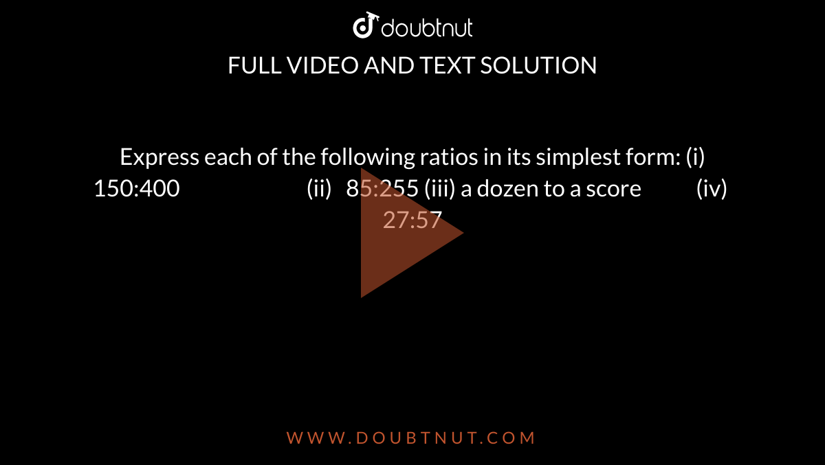 Express each of the following percents as a ratio in the simplest form:  (i)28% (ii) 52% (iii)0.4% (iv) 6 2/3%