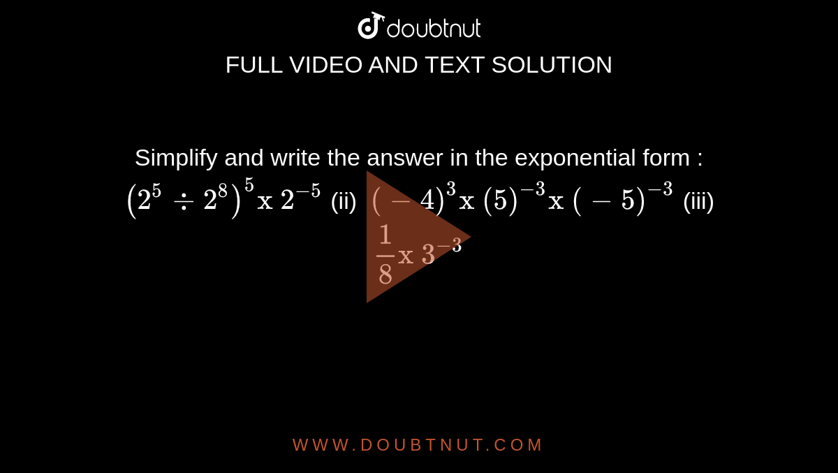 Simplified form of [(root(5)(x^(-3//5)))^(-5//3)]^5 is a. 1/x b. x c. x^(-5)  d. x^5