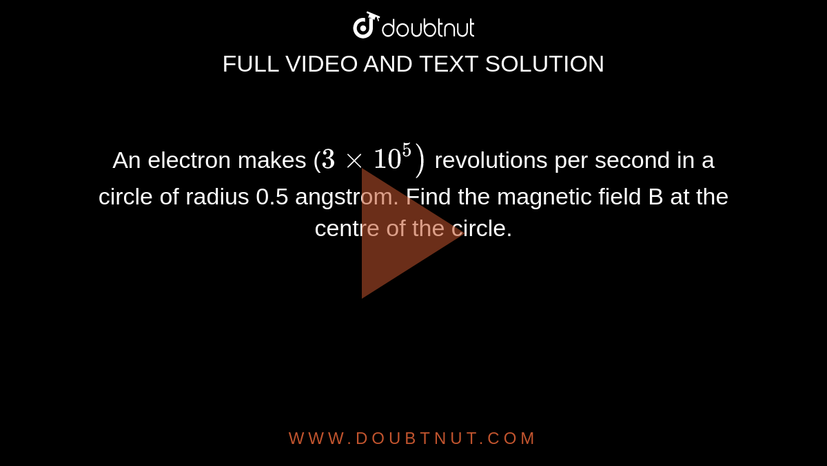 an-electron-makes-3-xx-10-5-revolutions-per-second-in-a-circle-of