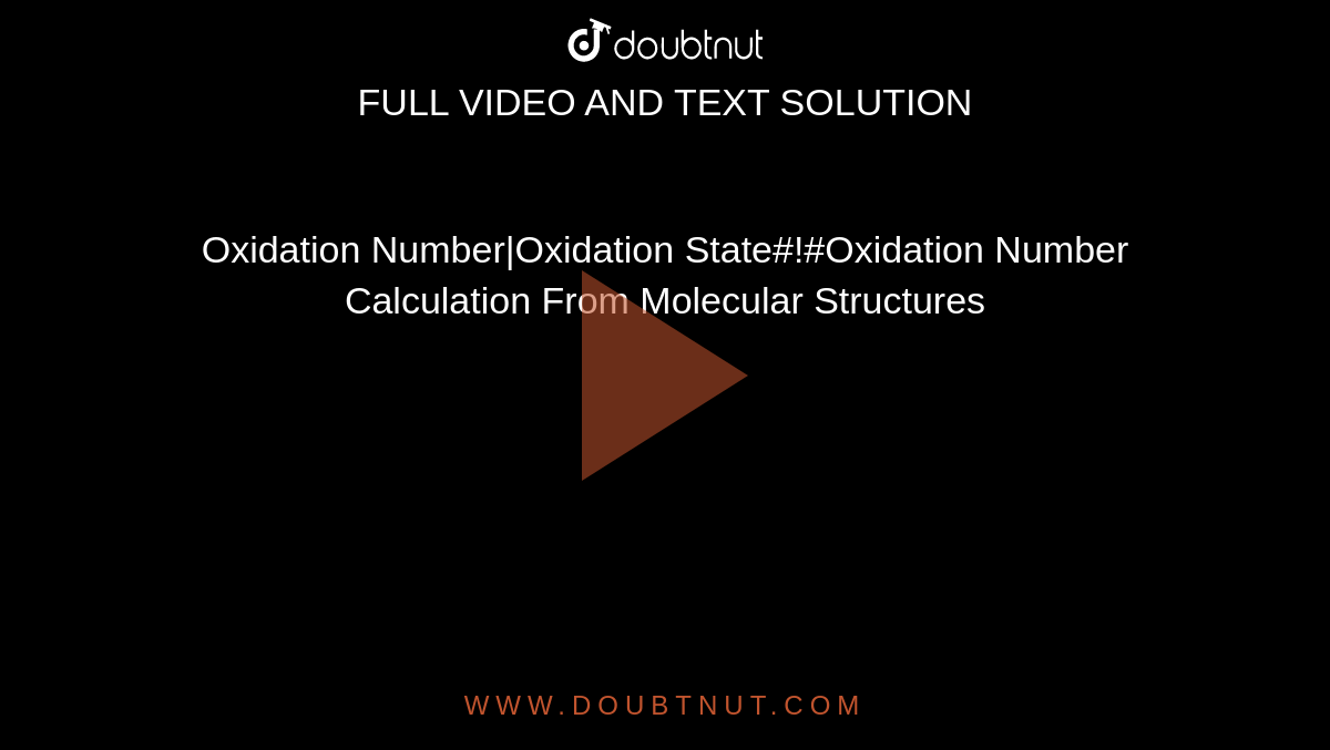 Oxidation Number|Oxidation State#!#Oxidation Number Calculation From Molecular Structures