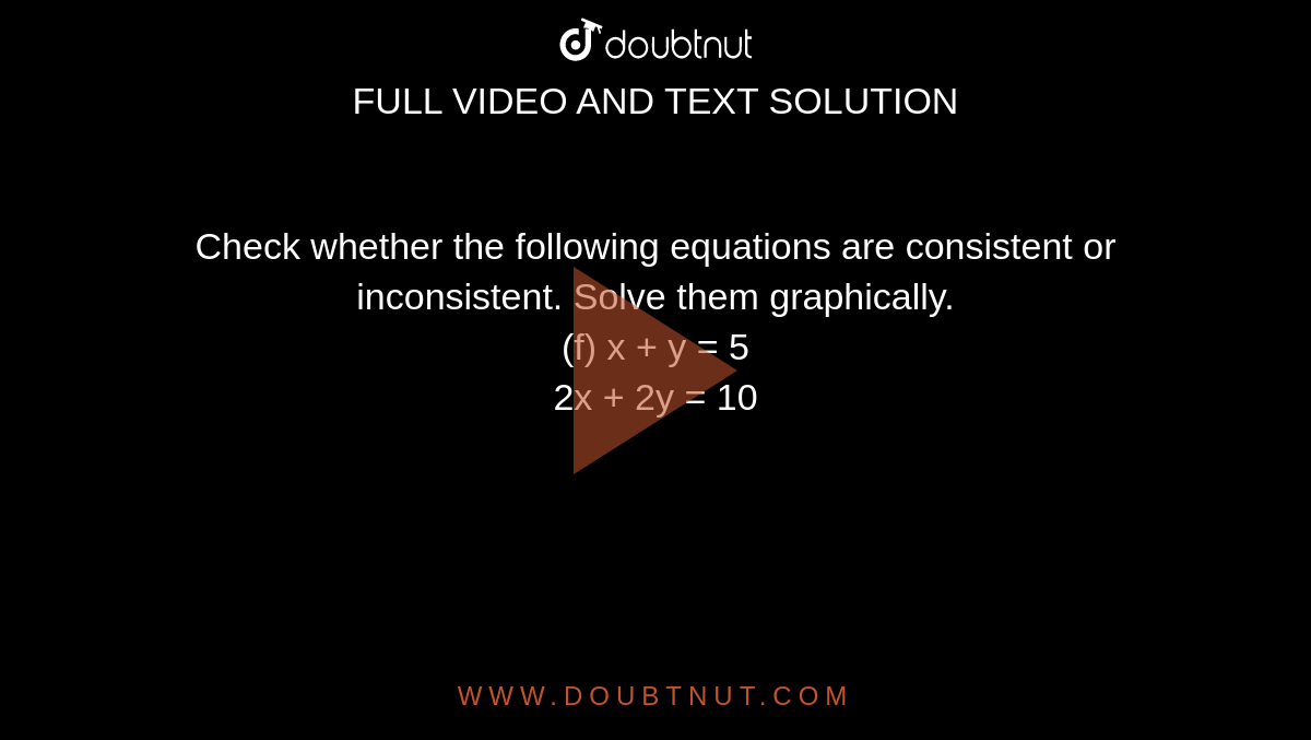 Determine Graphically Whether The System Of Equations X 2y 2 4x 2y 5 Is Consistent Or In Consistent