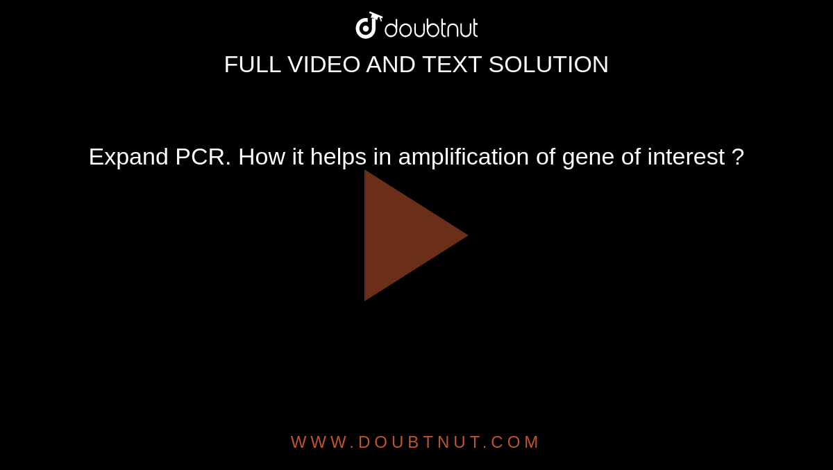 Expand PCR. How it helps in amplification of gene of interest ?