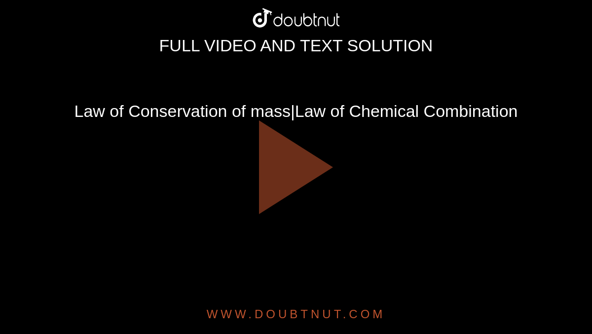 Law of Conservation of mass|Law of Chemical Combination