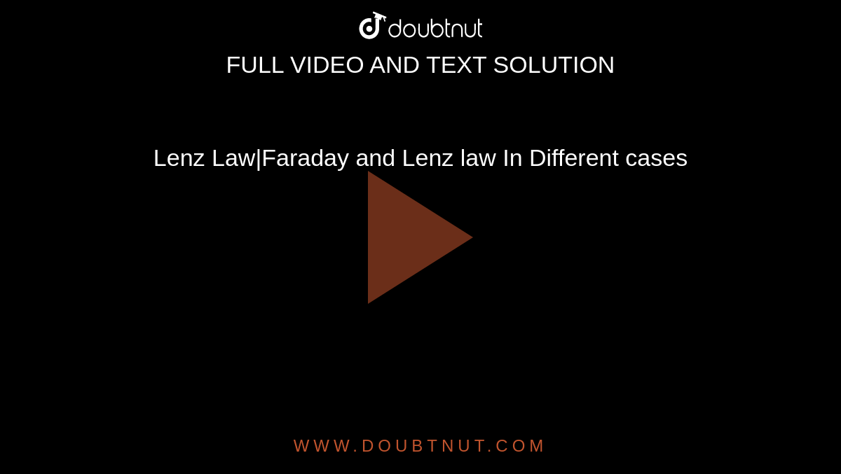 Lenz Law|Faraday and Lenz law In Different cases