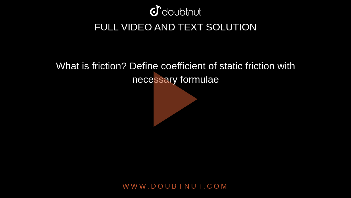 what-is-friction-define-coefficient-of-static-friction-with-necessary