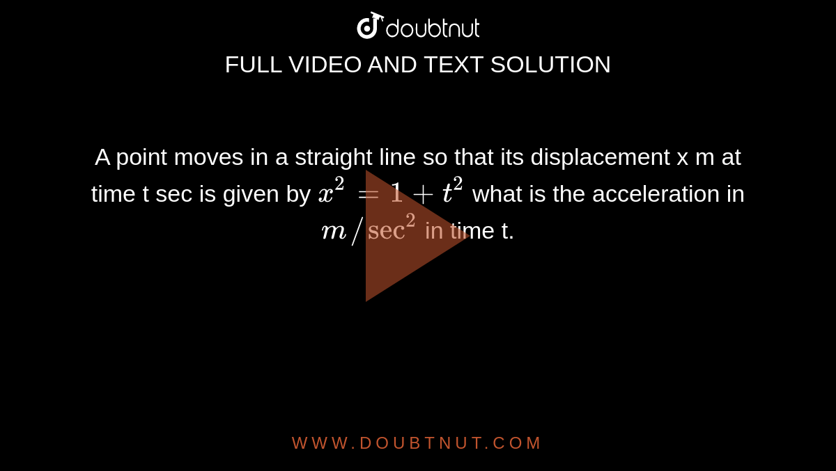 a-point-moves-in-a-straight-line-so-that-its-displacement-x-m-at-time-t