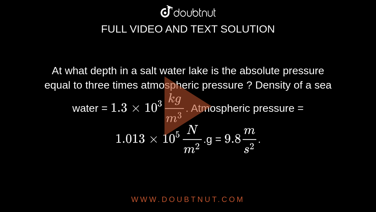 Calculate the pressure at a depth of 10 m in an Ocean. The density of