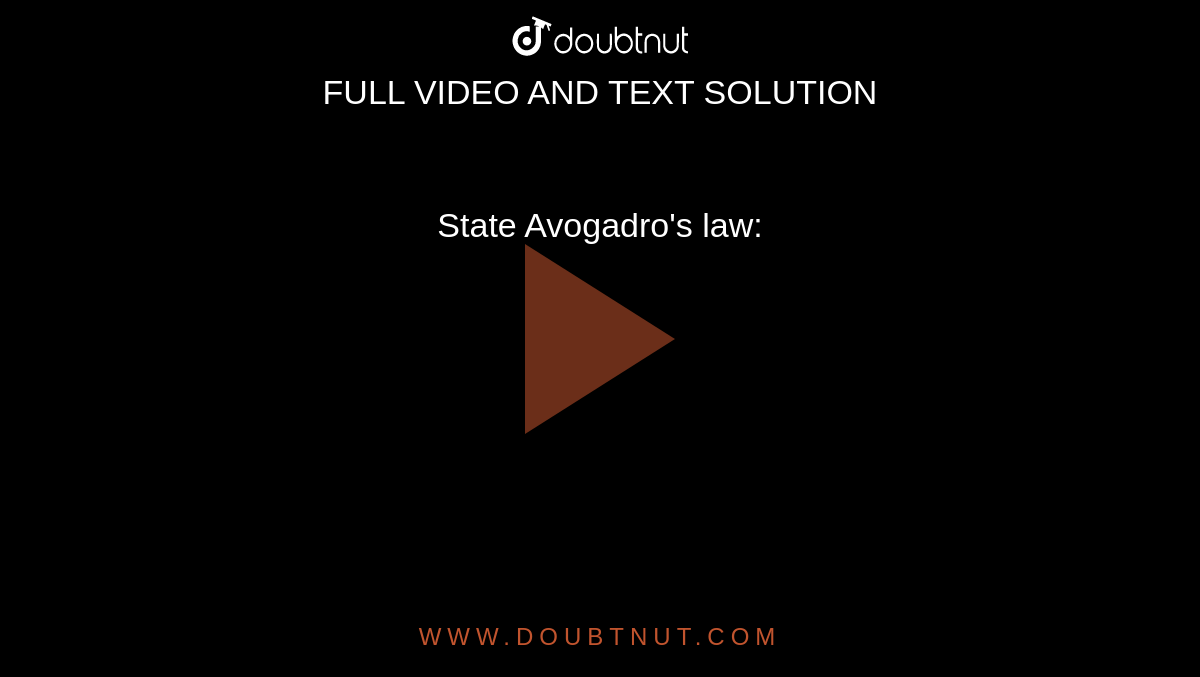 State Avogadro's law: