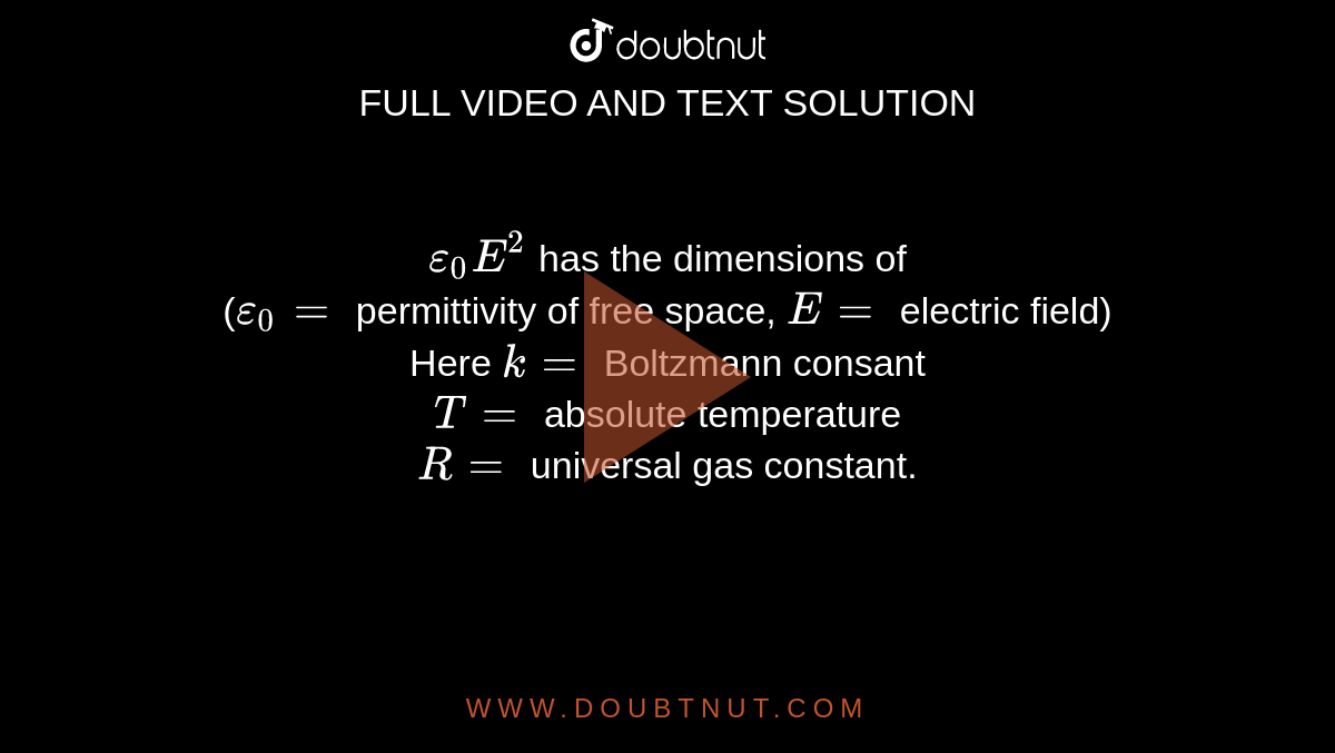 epsilon(0)E^(2) has the dimensions of (epsilon(0)= permittivity of free epsilon(0)E^(2) has the dimensions of (epsilon(0)= permittivity of free