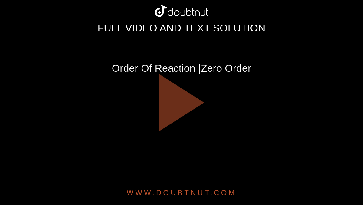 Order Of Reaction |Zero Order 