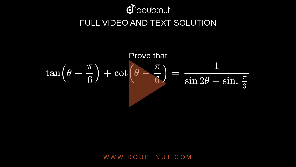 prove-that-tan-theta-pi-6-cot-theta-pi-6-1-sin2theta-sin