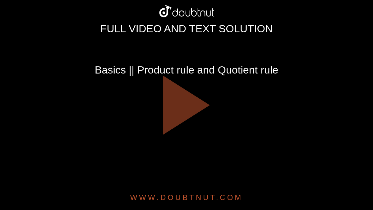 Basics || Product rule and Quotient rule
