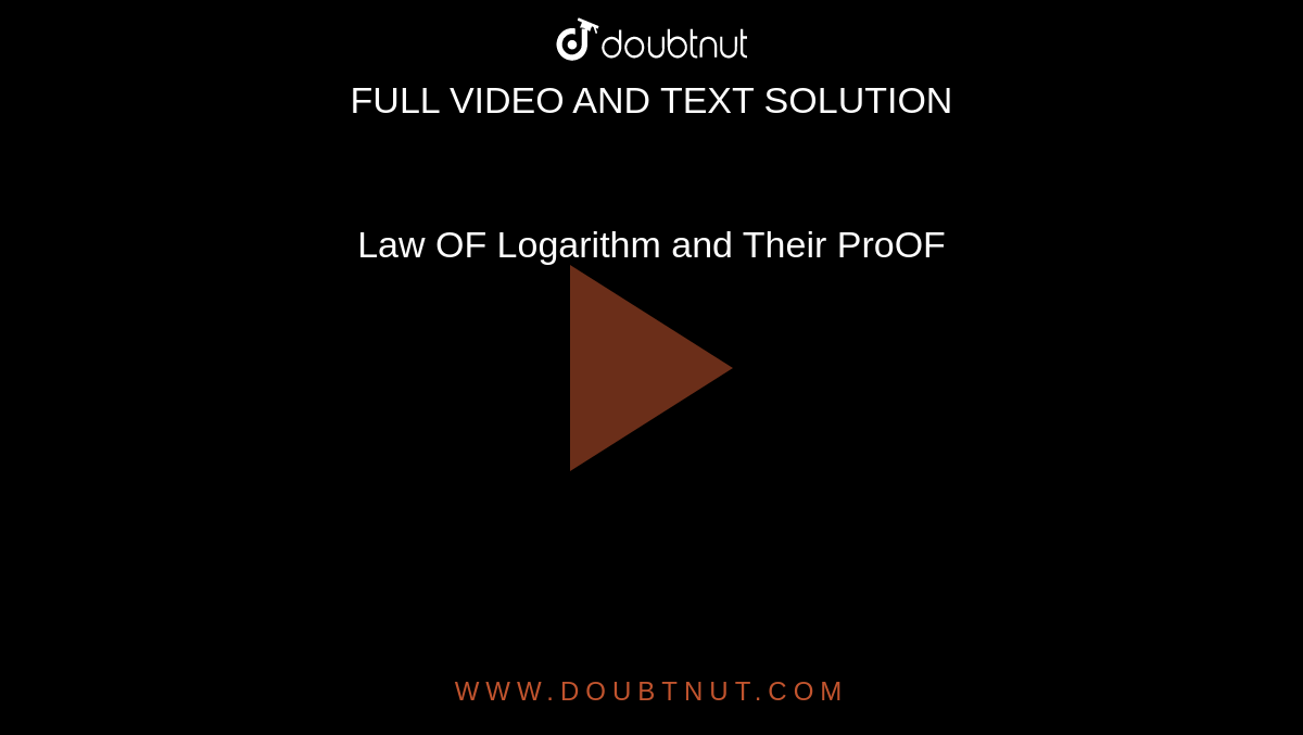 Law OF Logarithm and Their ProOF
