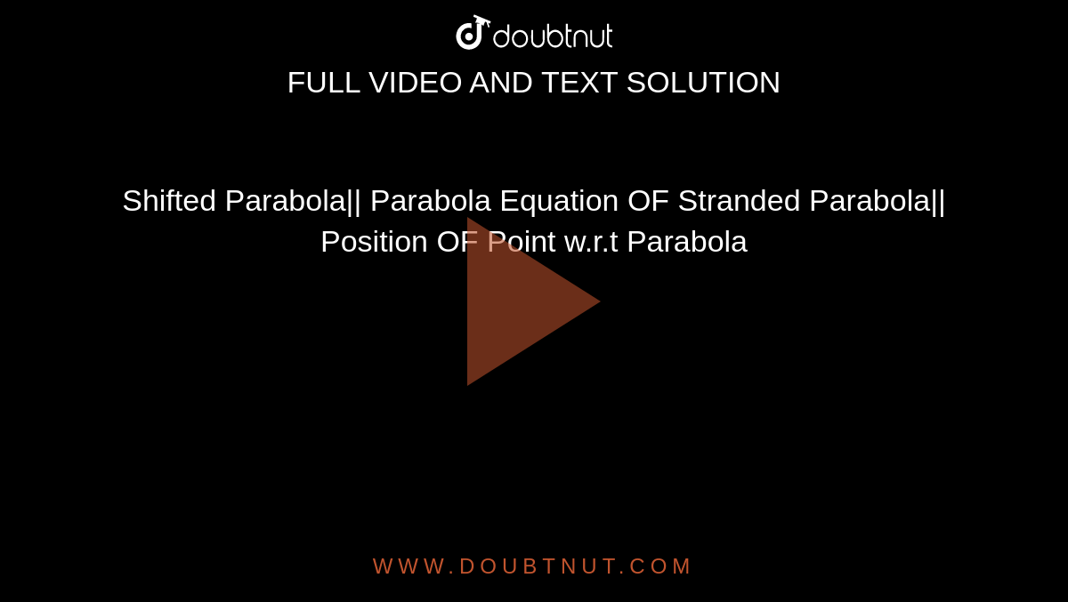 Shifted Parabola|| Parabola Equation OF Stranded Parabola|| Position OF Point w.r.t Parabola