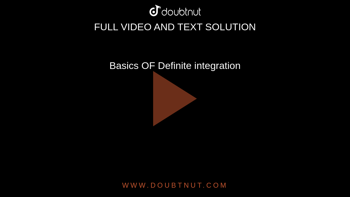 Basics OF Definite integration