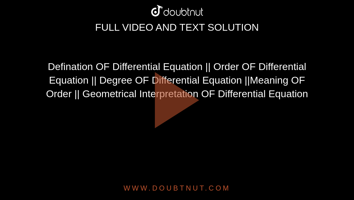 Defination OF Differential Equation || Order OF Differential Equation || Degree OF Differential Equation ||Meaning OF Order || Geometrical Interpretation OF Differential Equation