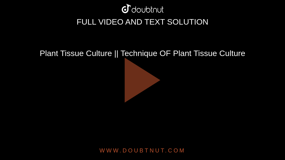 Plant Tissue Culture || Technique OF Plant Tissue Culture