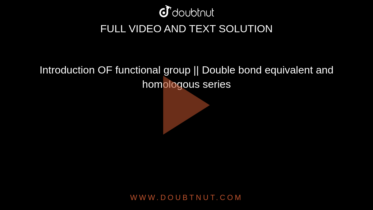 Introduction OF functional group || Double bond equivalent and homologous series 