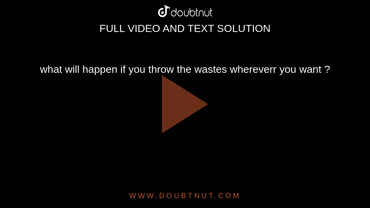 what-will-happen-if-you-throw-the-wastes-whereverr-you-want