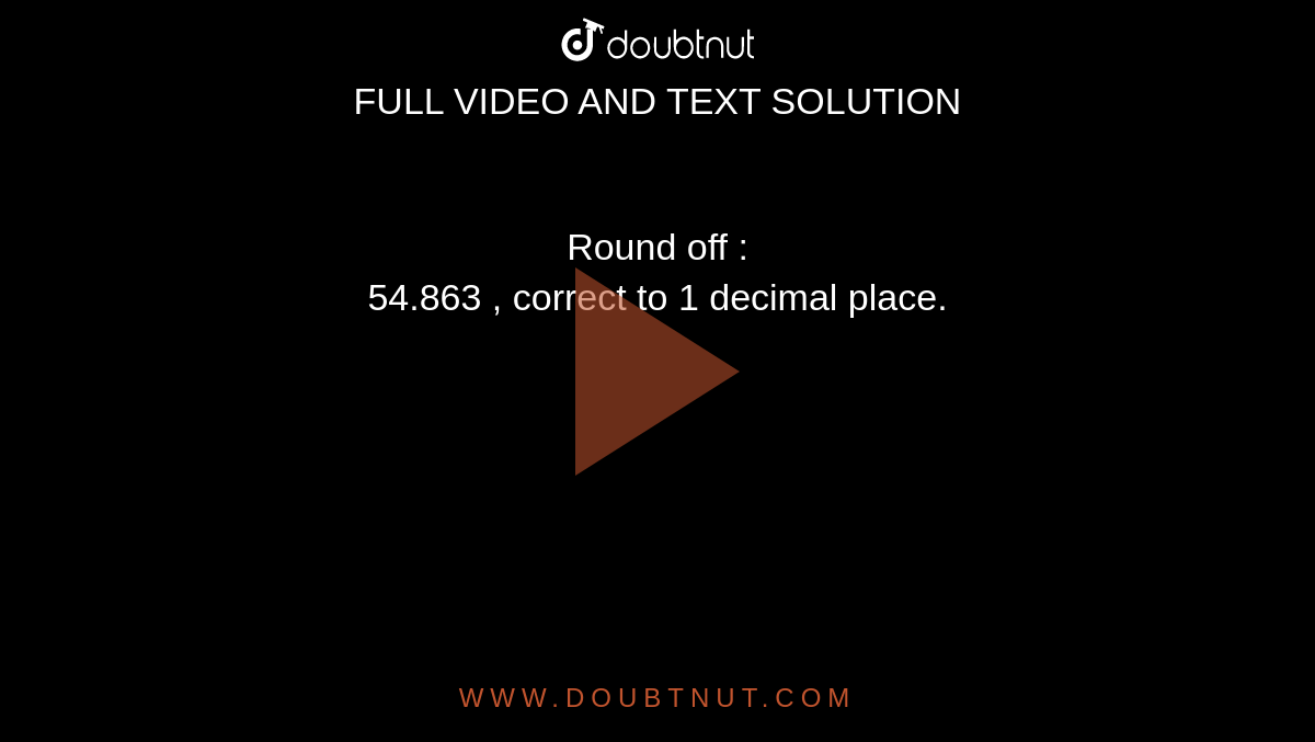 round-off-54-863-correct-to-1-decimal-place