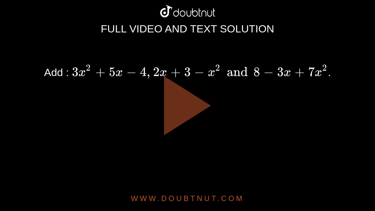 Add 7x 2 4x 5 3x 2 2x 1 A N D 5x 2 X 9