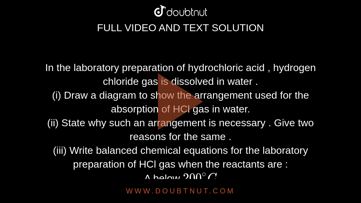 In the laboratory preparation of hydrochloric acid , hydrogen chloride