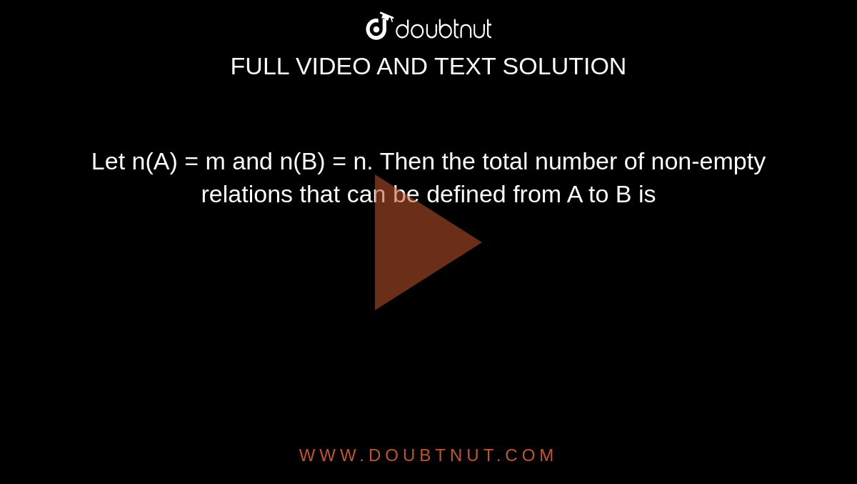 let-n-a-m-and-n-b-n-then-the-total-number-of-non-empty-relation