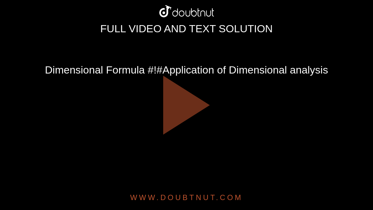 Dimensional Formula #!#Application of Dimensional analysis 