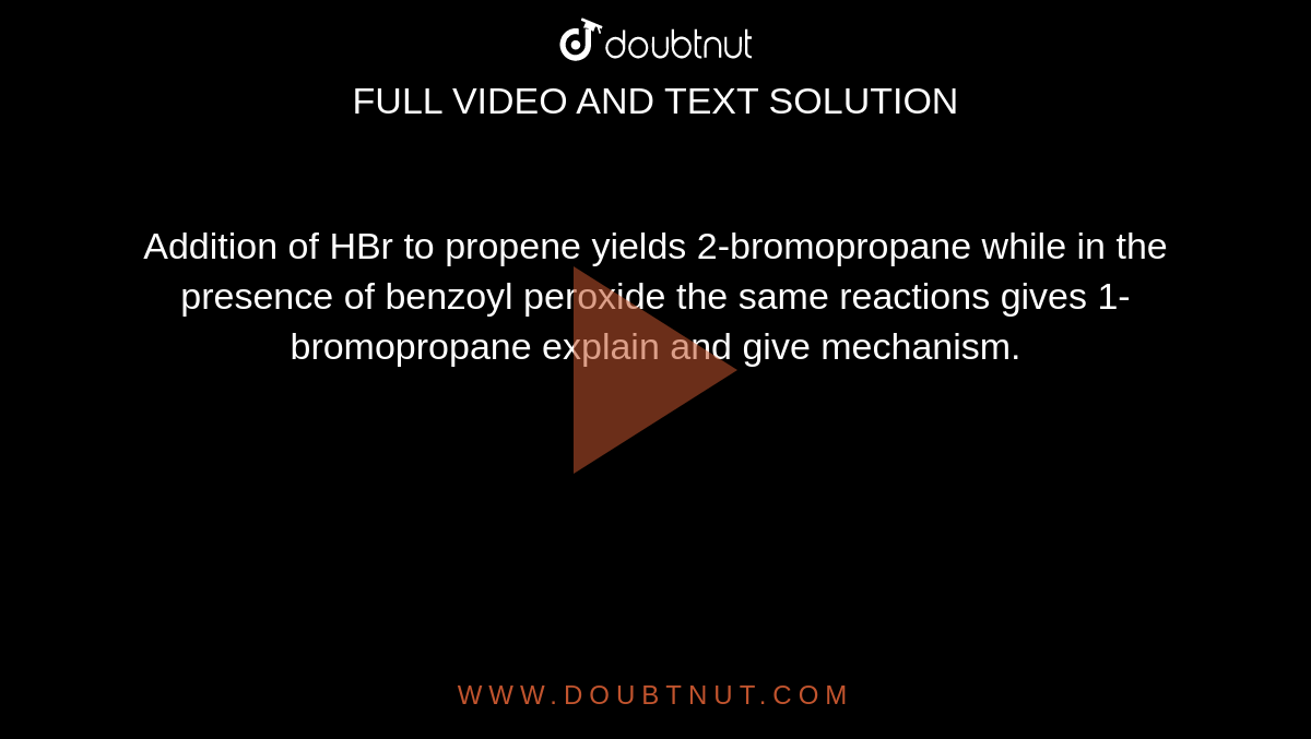 Addition Of HBr To Propene Yields 2 bromopropane While In The Presence addition-of-hbr-to-propene-yields-2-bromopropane-while-in-the-presence