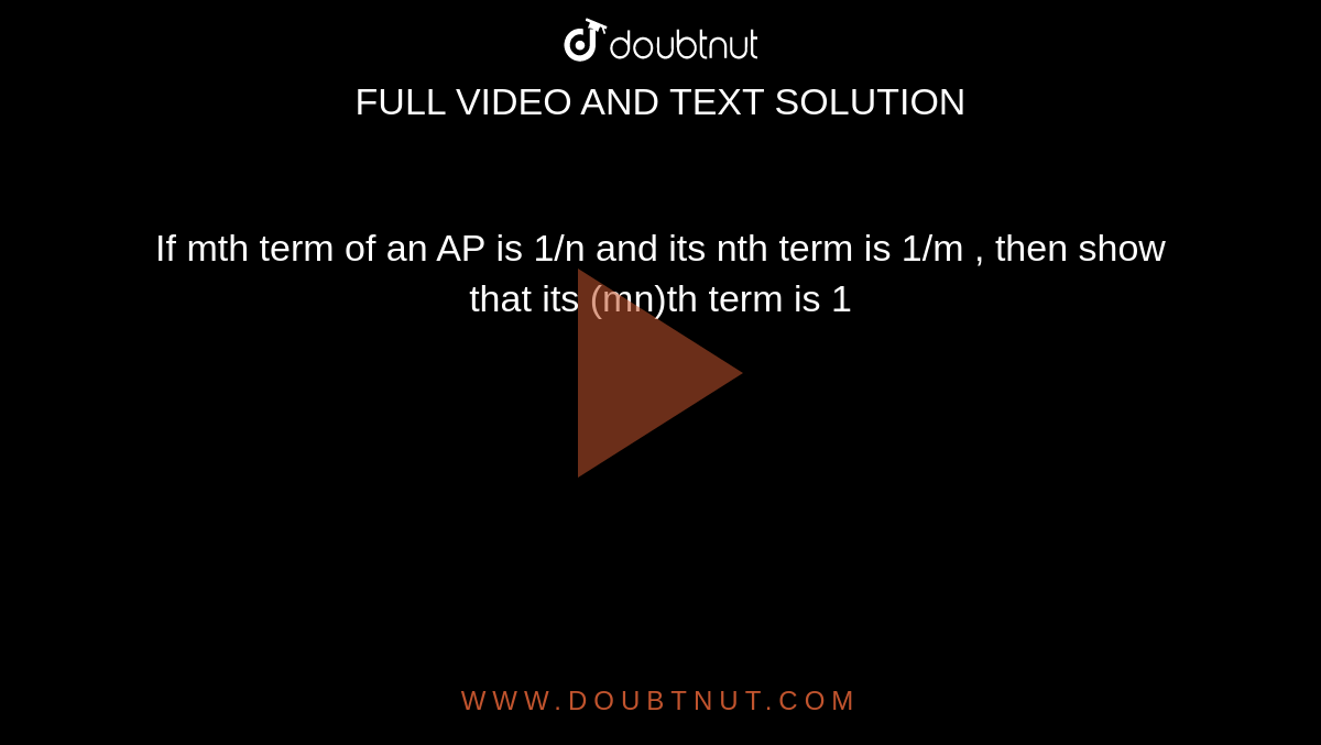 if-mth-term-of-an-ap-is-1-n-and-its-nth-term-is-1-m-then-show-that