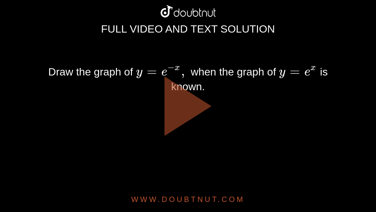 draw-the-graph-of-y-e-x-when-the-graph-of-y-e-x-is-known