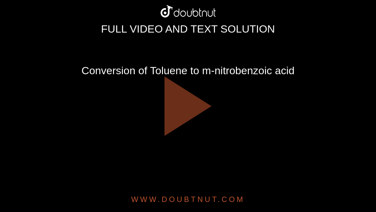 Conversion of Toluene to m-nitrobenzoic acid