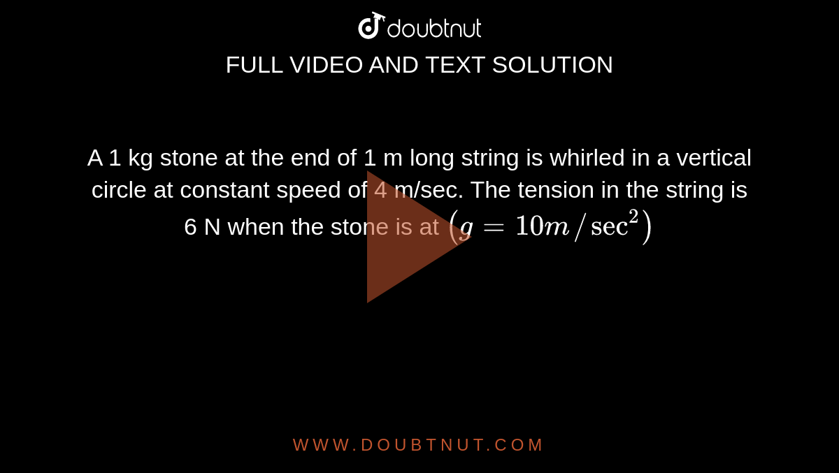 a-1-kg-stone-at-the-end-of-1-m-long-string-is-whirled-in-a-vertical