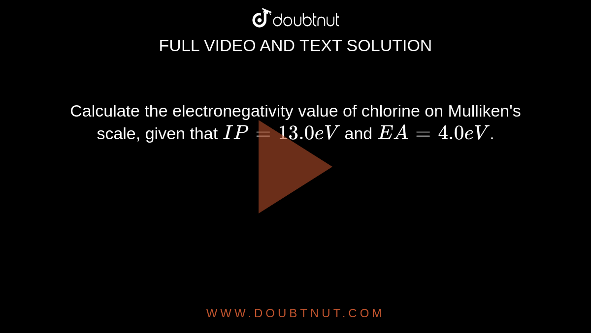 Calculate the electronegativity value of chlorine on Mulliken's scale