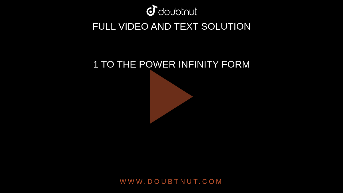 0 to the power infinity form