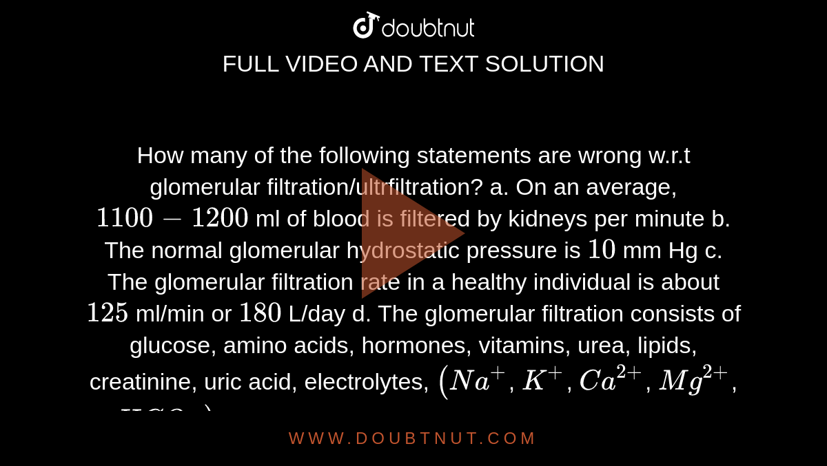 How many of the following statements are wrong w.r.t glomerular