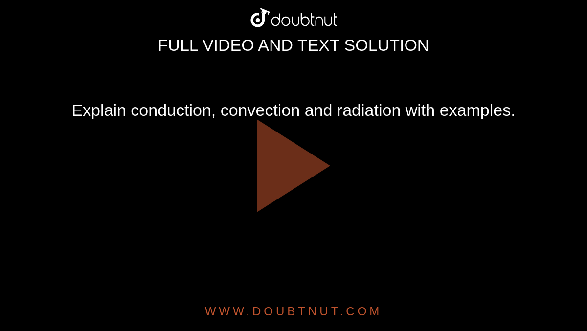 explain-conduction-convection-and-radiation-with-examples